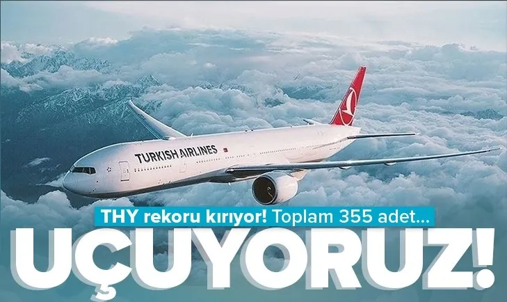 THY açıkladı: 355 uçak alınacak