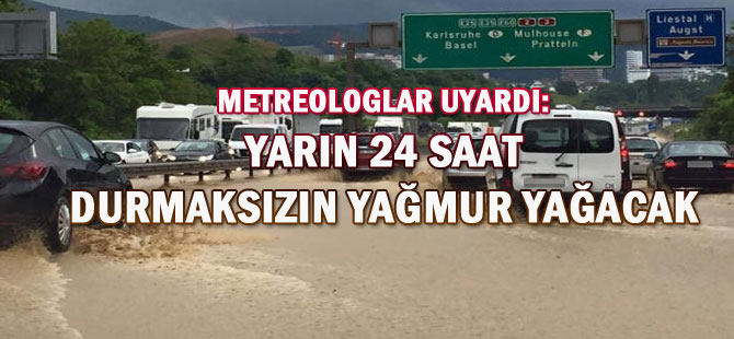 24 SAAT DURMAKSIZIN YAĞMUR YAĞACAK