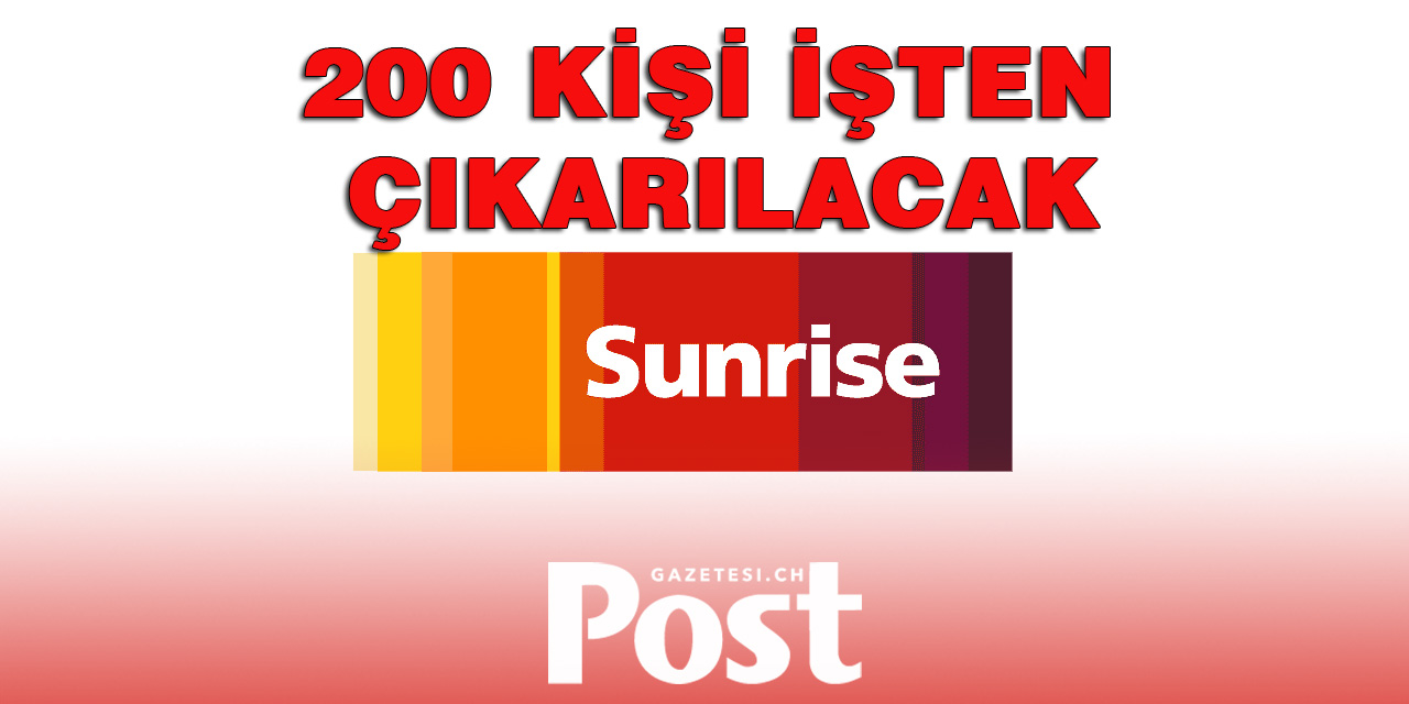 SUNRİSE 200 PERSONELİNİ İŞTEN ÇIKARACAK