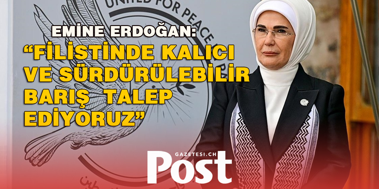 Emine Erdoğan: Siviller için geçici ateşkes değil, derhal kalıcı ve sürdürülebilir barış talep ediyoruz