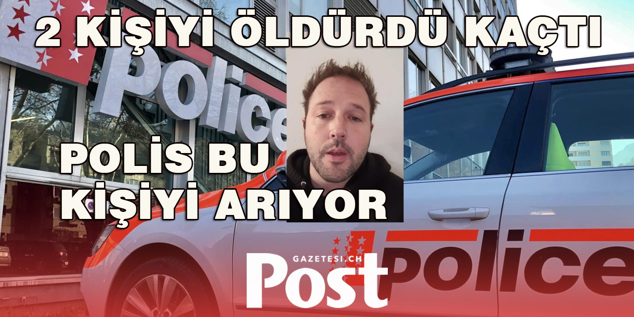 POLİS 2 KİŞİYİ ÖLDÜREN FAİLİ ARIYOR