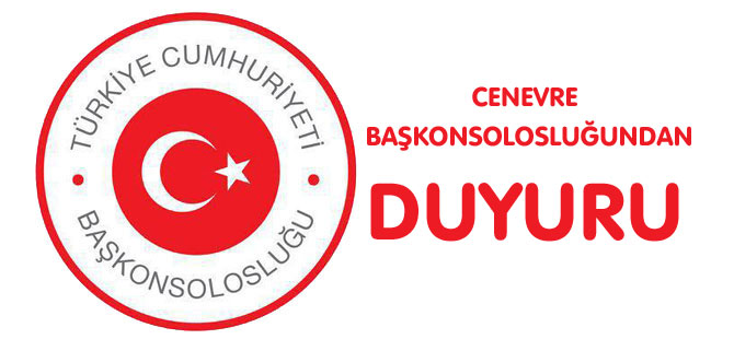 CENEVRE  BAŞKONSOLOSLUĞUNDAN  DUYURU