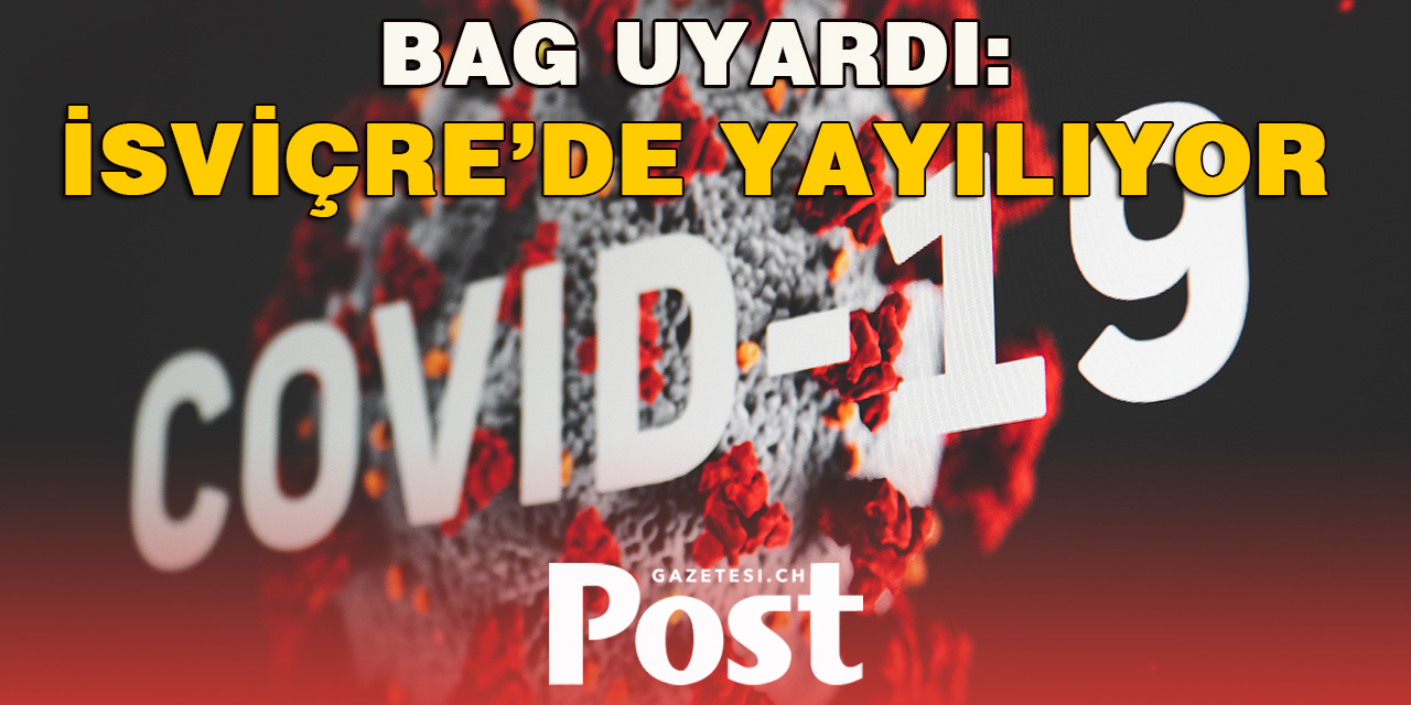 İsviçre'de Kovid-19 dalgası yayılıyor