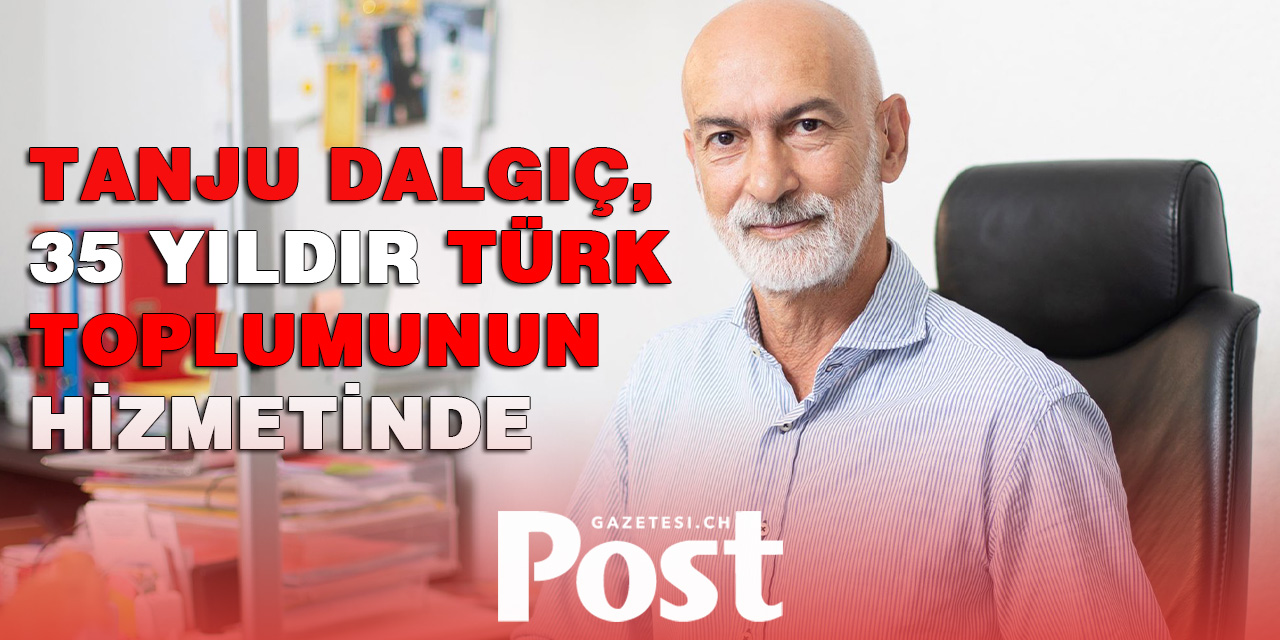 35 Yıldır İsviçre'de Tercümanlık Yapan Tanju Dalgıç, Türk Toplumuna Büyük Hizmet Sunuyor