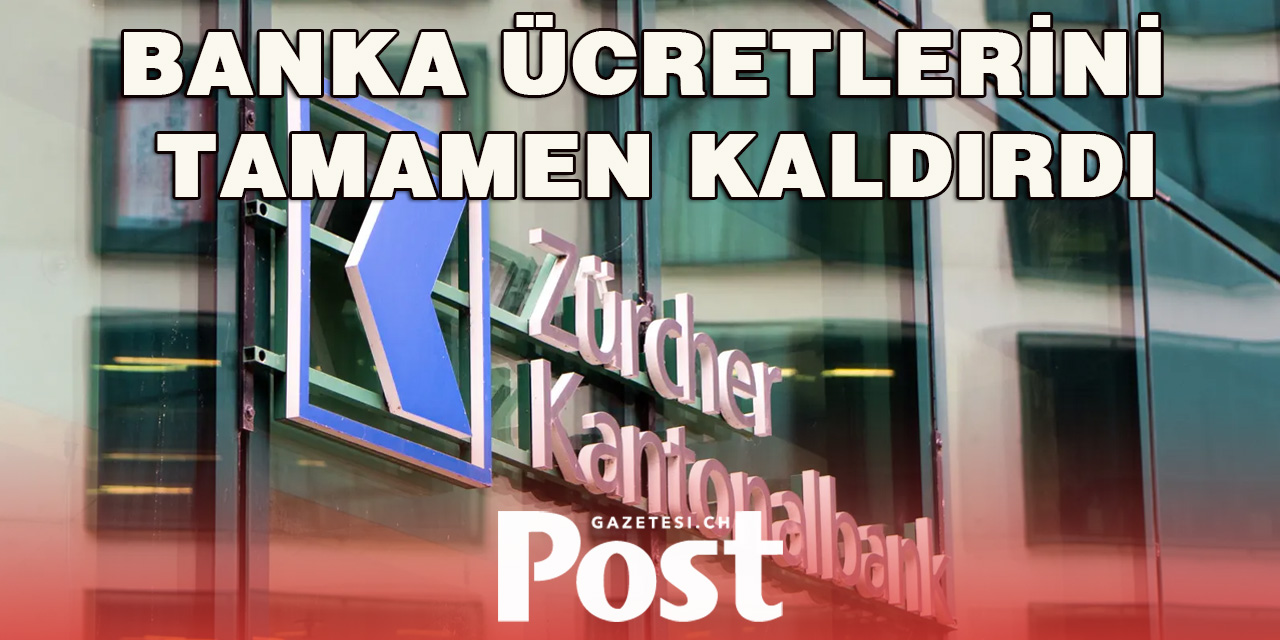 ZKB banka ücretlerini tamamen kaldırdı