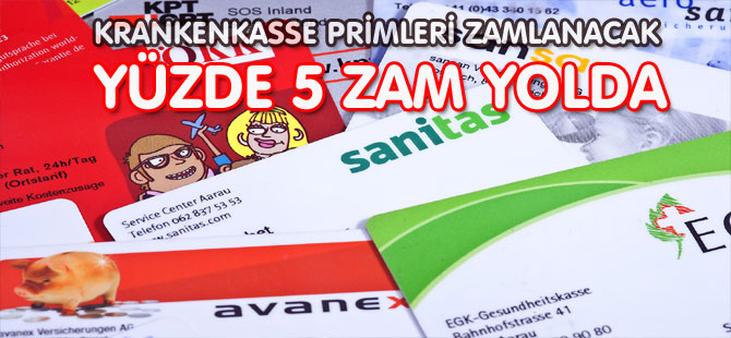 KRANKENKASSE PRİMLERİ ZAMLANACAK