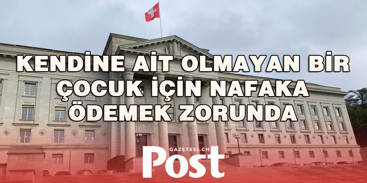 OLMAYAN ÇOCUĞUNA NAFAKA ÖDEMEK ZORUNDA