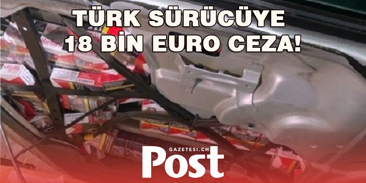 Hırvatistan gümrüğünde Türk sürücüye 18 bin Euro ceza!