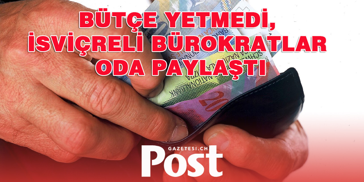 Bütçe yetmedi, İsviçreli bürokratlar oda paylaştı