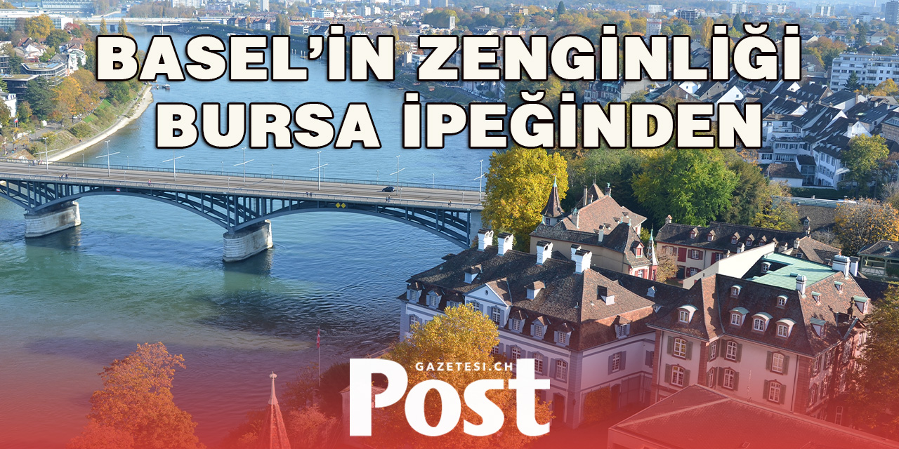 Basel’in zenginliği Bursa ipeğinden