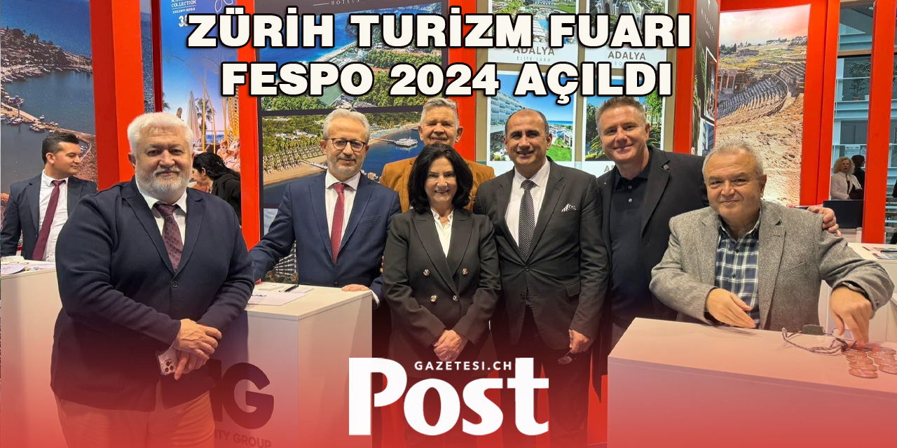 Zürih Turizm Fuarı FESPO 2024 açıldı