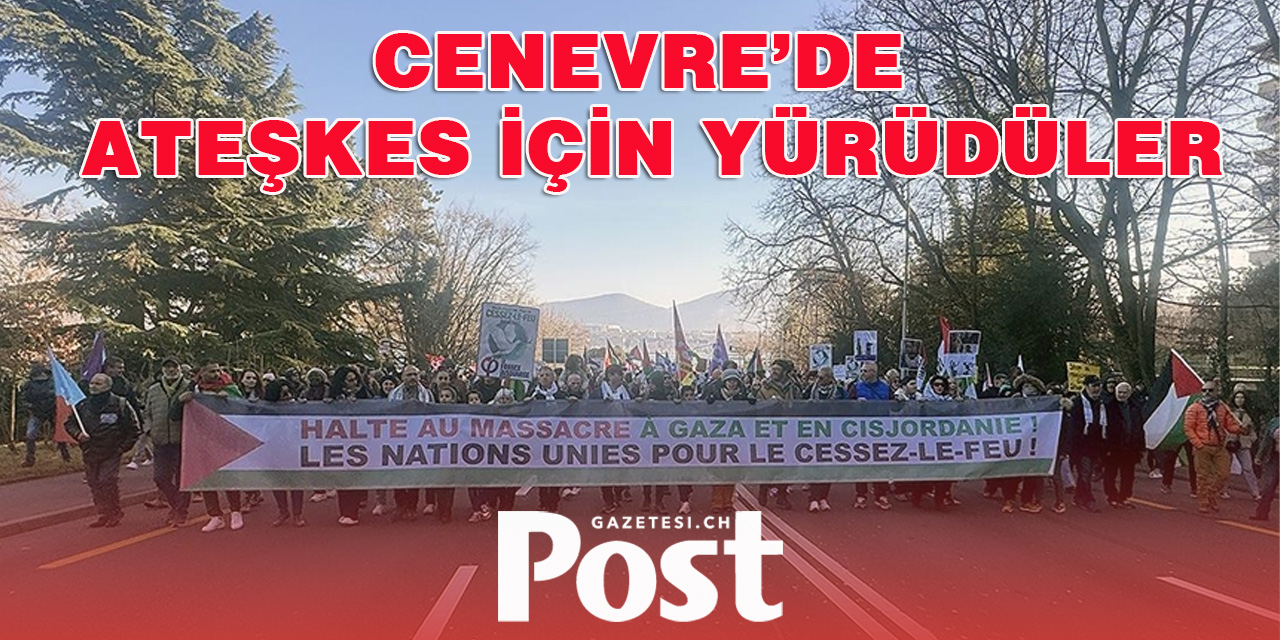 Cenevre'de Gazze için "ateşkes" talebiyle yürüyüş yapıldı