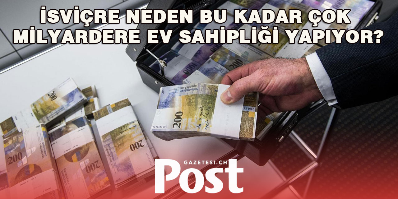 İsviçre Neden Bu Kadar Çok Milyardere Ev Sahipliği Yapıyor?