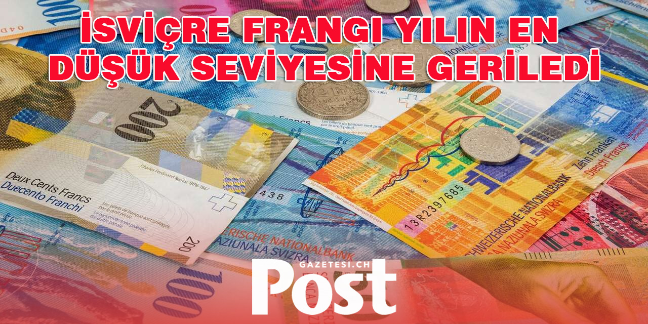 İsviçre frangı yılın en düşük seviyesine geriledi