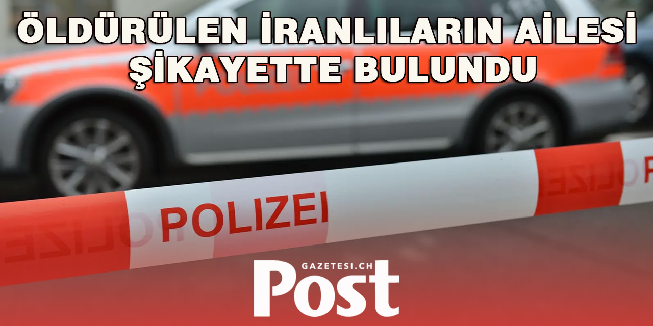 "Yverdon'daki Rehine Operasyonu: Öldürülen İranlıların Ailesi Şikayette Bulundu"