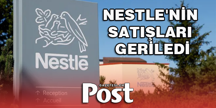 Nestle'nin satışları geriledi