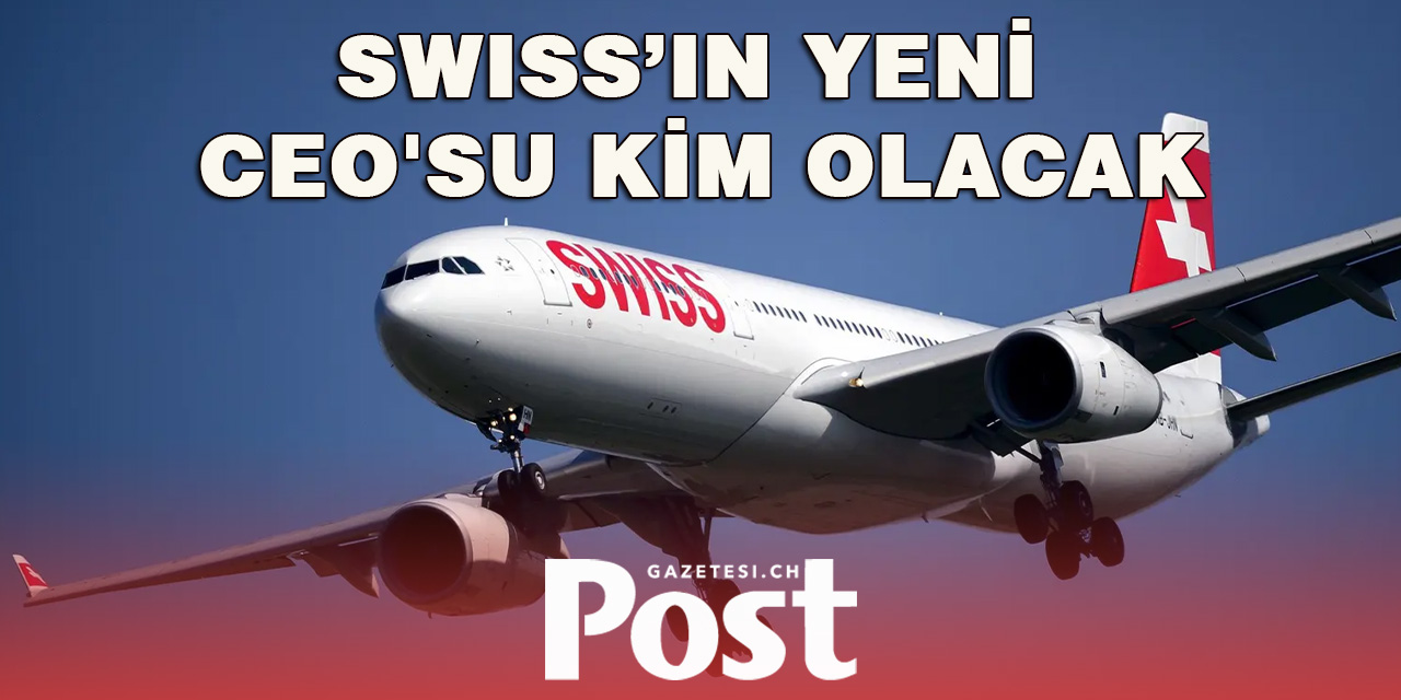 Swiss’in yeni CEO'su kim olacak