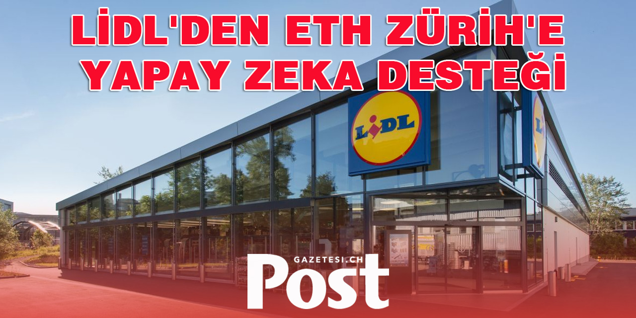 Lidl'den ETH Zürih'e yapay zeka desteği