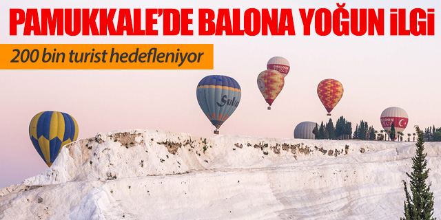 Turistler Pamukkale'de balon turlarına ilgi gösteriyor