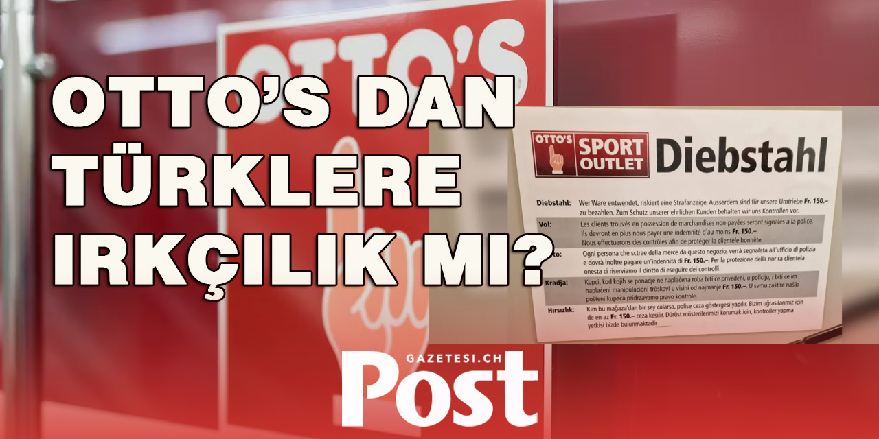 OTTO’S DAN TÜRKLERE IRKÇILIK MI?