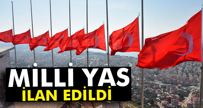 1 gün Milli Yas ilan edildi