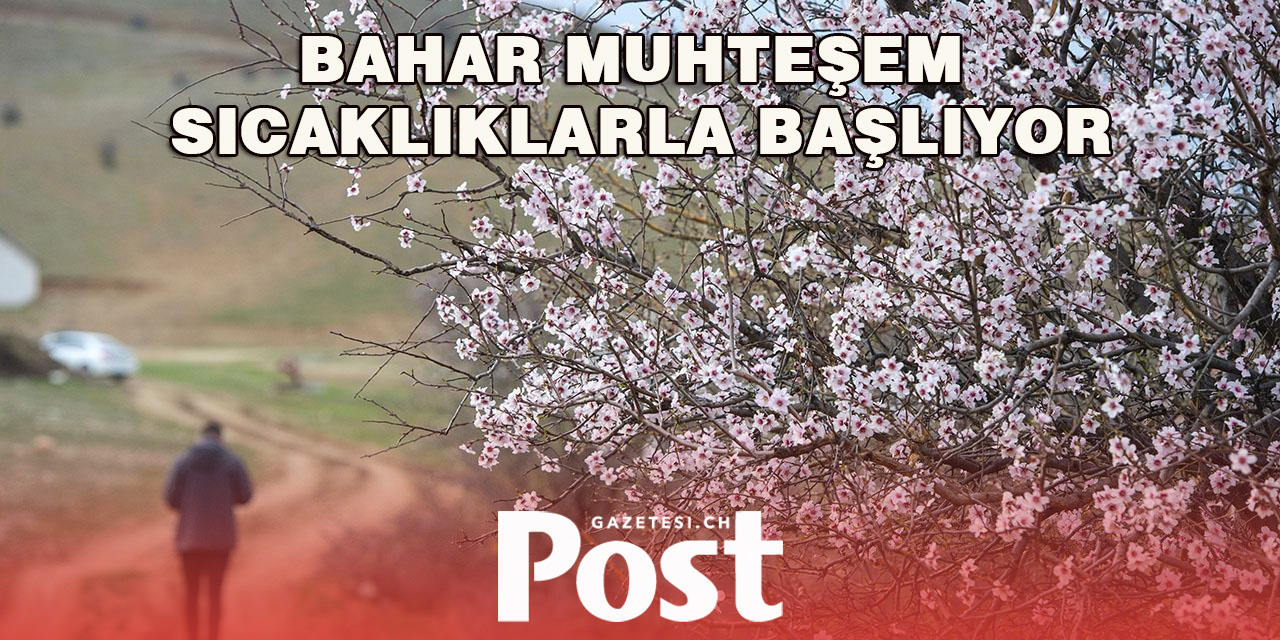 Bahar Muhteşem Sıcaklıklarla Başlıyor