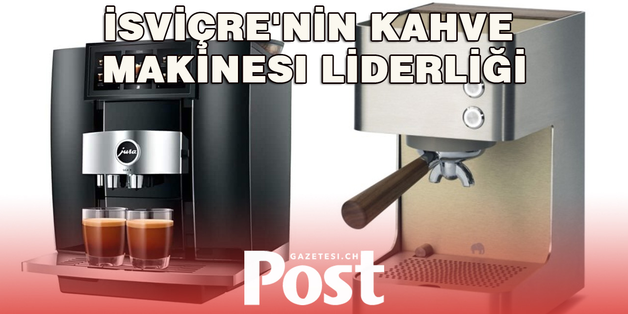 İsviçre'nin Kahve Makinesi Liderliği