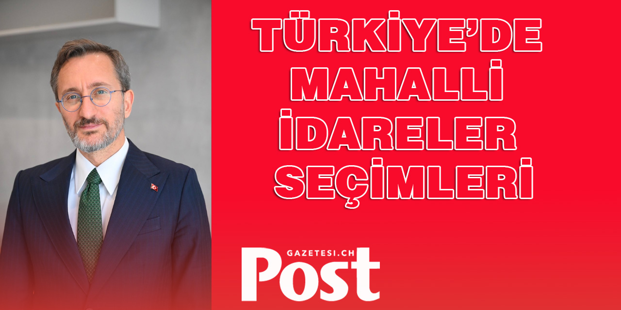 TÜRKİYE’DE MAHALLİ İDARELER SEÇİMLERİ