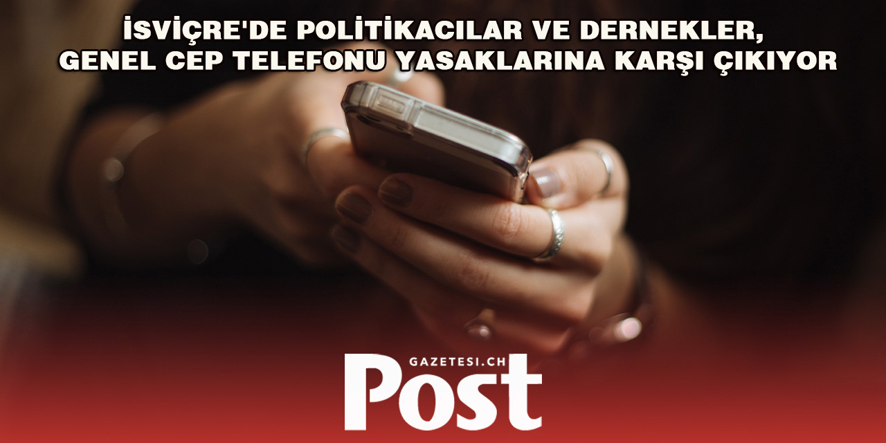 Cep Telefonu Kullanımı Tartışmaları İsviçre'de Gündemde