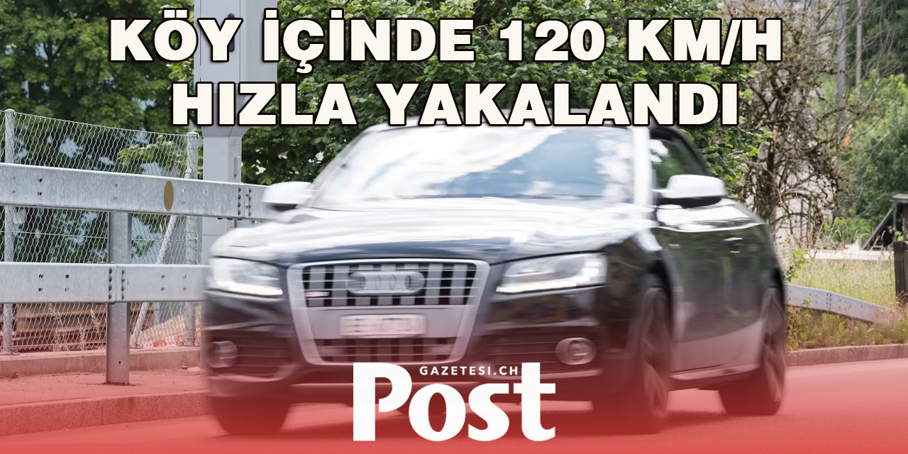 KÖY İÇİNDE 120 KM/H HIZLA YAKALANDI