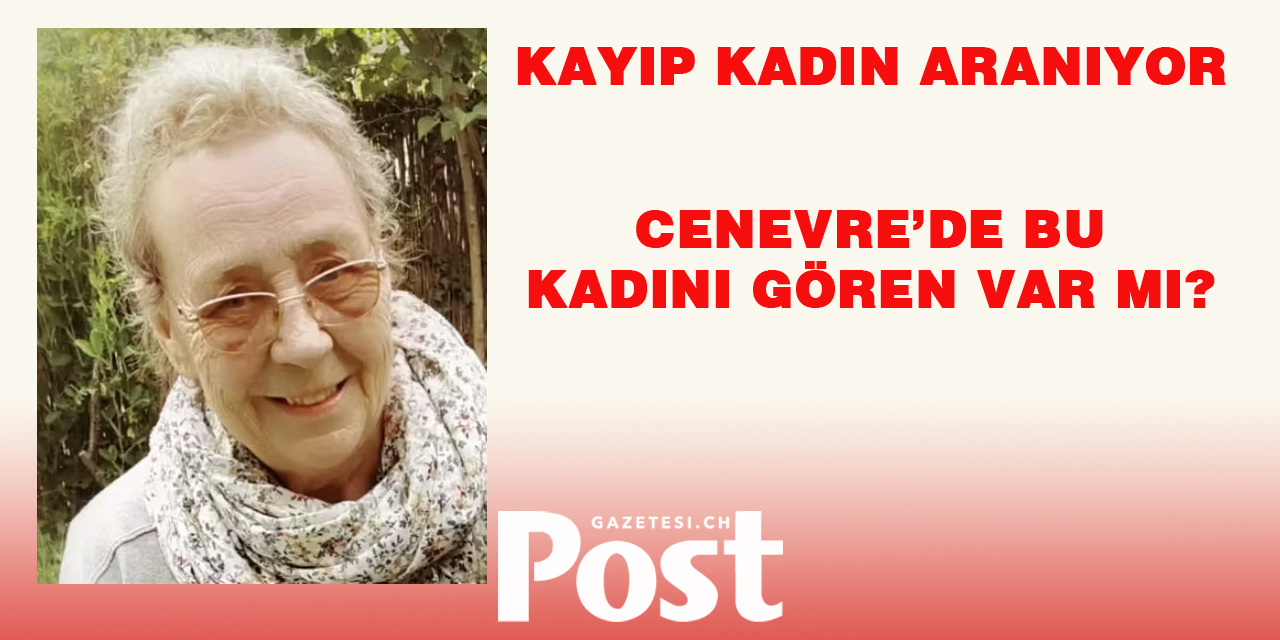 Cenevre’de bu kadını gördünüz mü ?