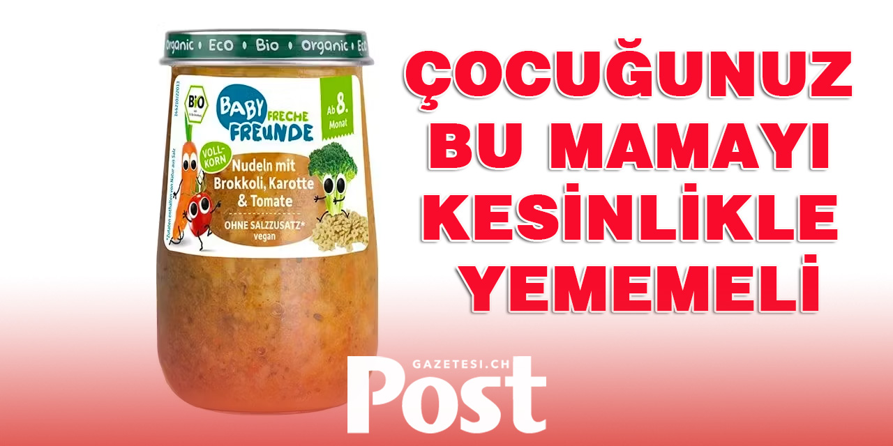 Çocuğunuz bu mamayı kesinlikle yememeli