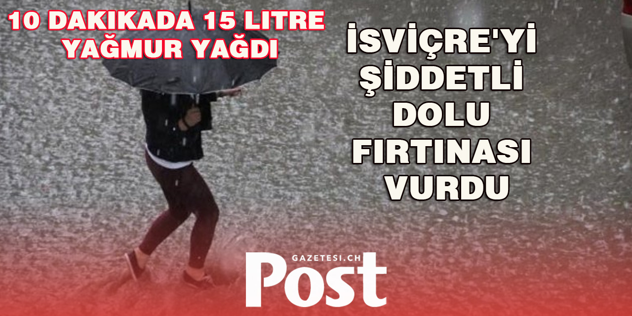 İsviçre'yi Şiddetli Dolu Fırtınası Vurdu