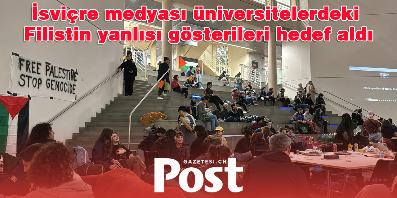 İsviçre medyası üniversitelerdeki Filistin yanlısı gösterileri hedef aldı