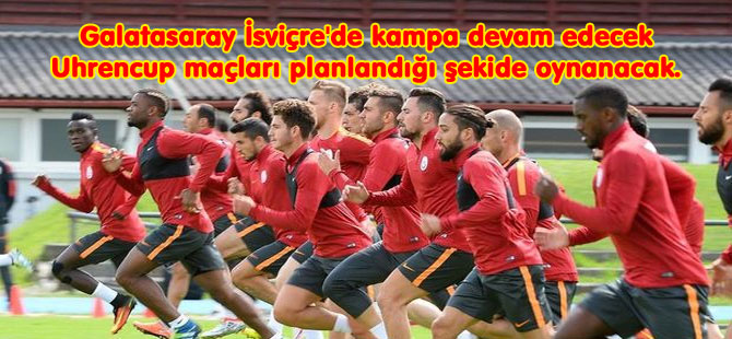 Galatasaray İsviçre'de kampa devam edecek