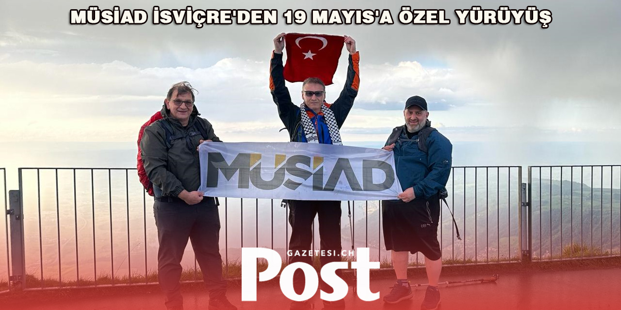 MÜSİAD İsviçre'den 19 Mayıs'a Özel Yürüyüş