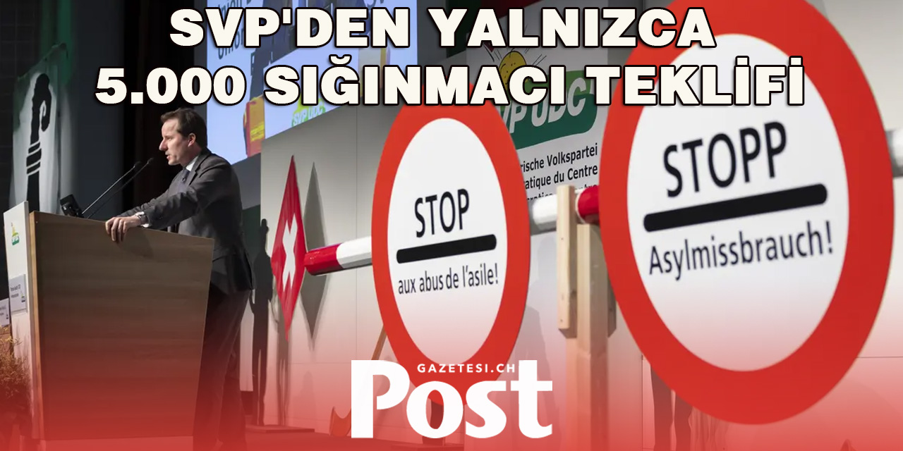 SVP'den Yalnızca 5.000 Sığınmacı Teklifi