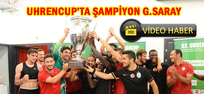 UHRENCUP’TA ŞAMPİYON G.SARAY