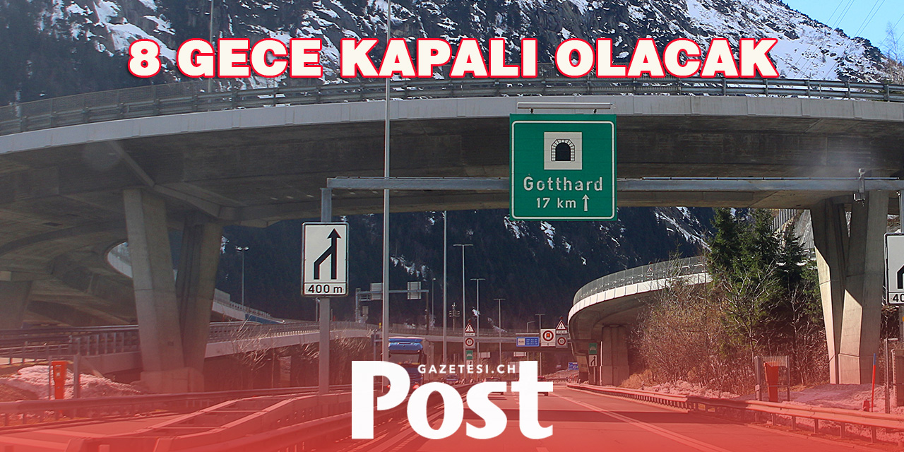 Gotthard Tüneli  8 Gece Kapalı Olacak