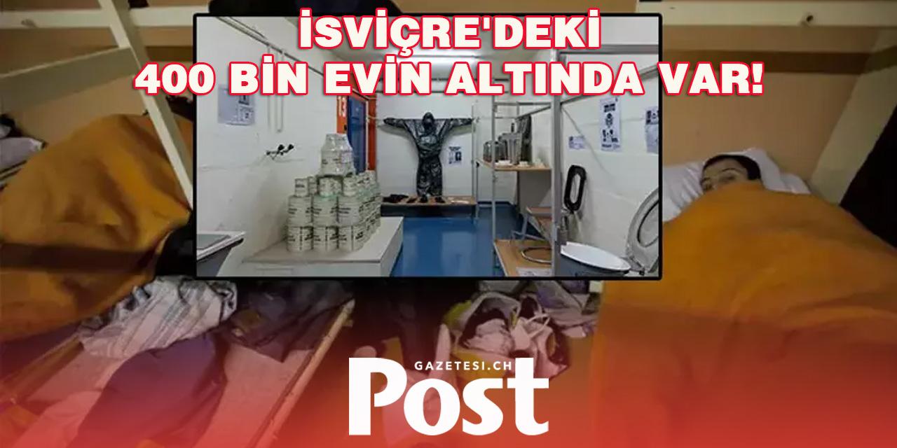 İsviçre'deki 400 bin evin altında var! Beton, kurşun, çelik ve topraktan yapılıyor