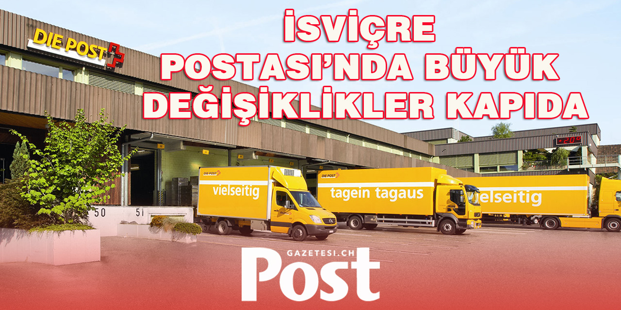 İsviçre Postası’nda Büyük Değişiklikler Kapıda