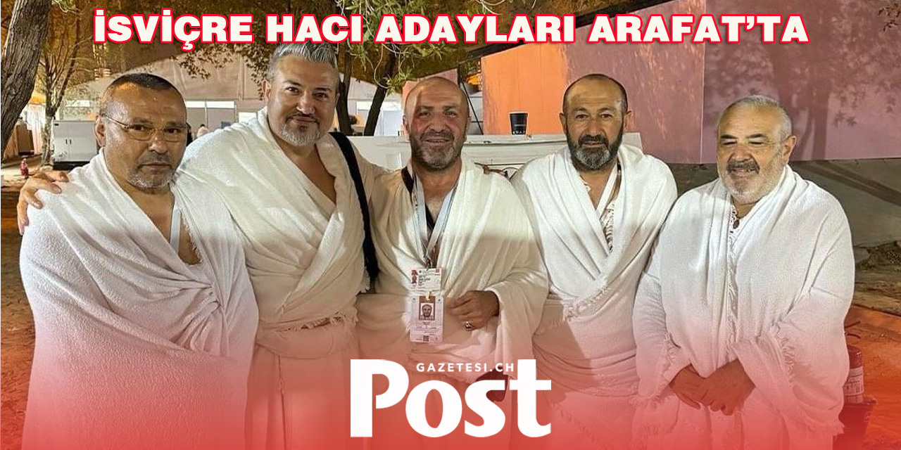 İsviçre Hacı Adayları Arafat’ta