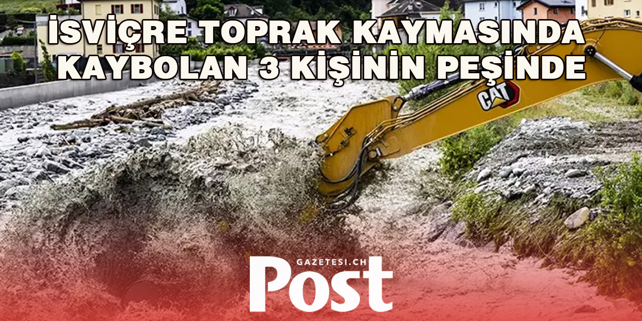 İsviçre'de yaşanan toprak kaymasının ardından üç kişi kayıp