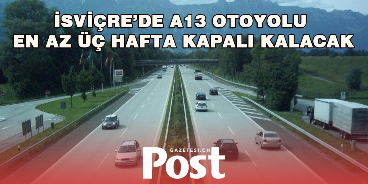 A13 Otoyolu En Az Üç Hafta Kapalı Kalacak