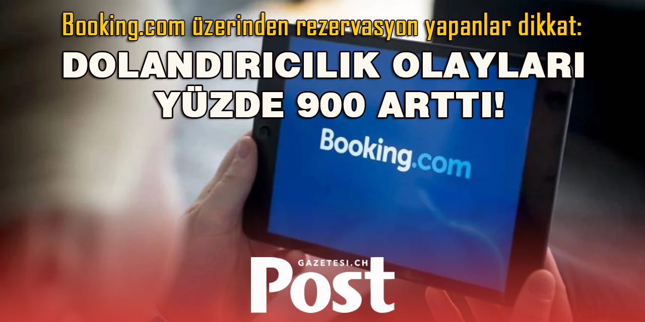 Booking.com üzerinden Dolandırıcılık olayları yüzde 900 arttı!