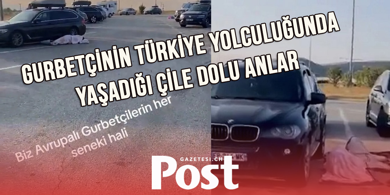 Gurbetçinin Türkiye Yolculuğunda Yaşadığı Çile Dolu Anlar