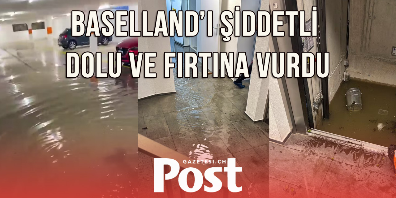 Baselland’da Şiddetli Dolu ve Fırtına