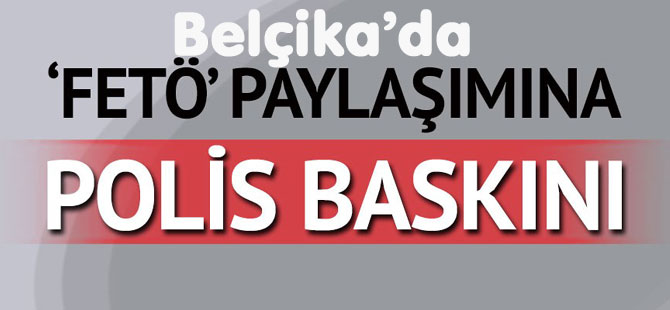 BELÇİKA'DA POLİS BASKINI