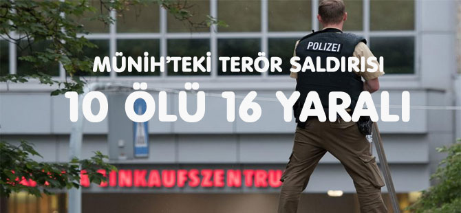 Münih saldırısının bilançosu: 10 ölü, 16 yaralı