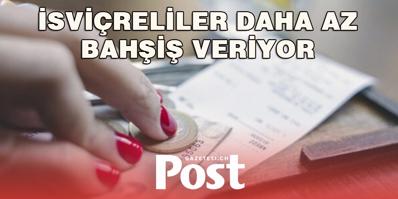 İsviçreliler giderek daha az bahşiş ödüyor